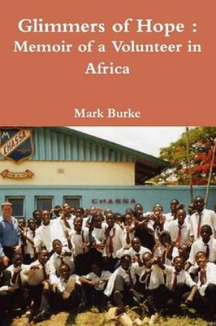 Cover of Glimmers of Hope : Memoir Of A Volunteer In Africa