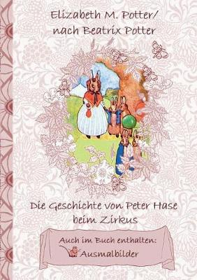 Book cover for Die Geschichte von Peter Hase beim Zirkus (inklusive Ausmalbilder, deutsche Erstveröffentlichung! )
