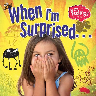 Cover of My Feelings: When I'm Surprised