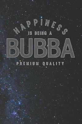 Book cover for Happiness Is Being A Bubba Premium Quality