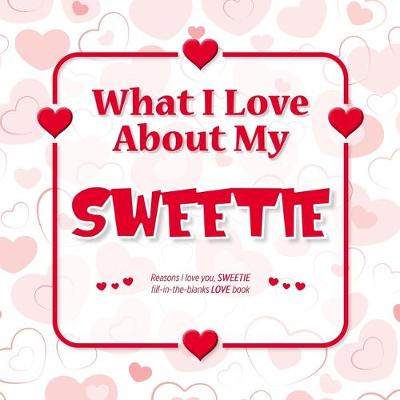 Book cover for What I Love About My Sweetie