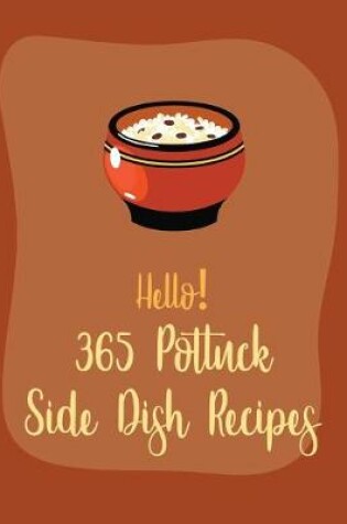 Cover of Hello! 365 Potluck Side Dish Recipes