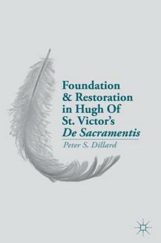 Cover of Foundation and Restoration in Hugh of St. Victor S de Sacramentis