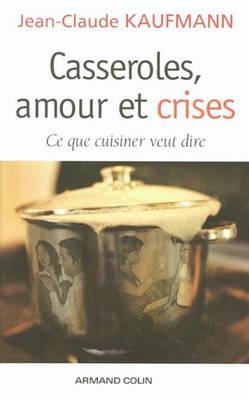 Book cover for Casseroles, Amour Et Crises