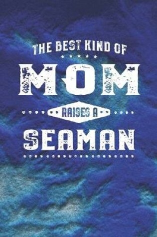 Cover of The Best Kind Of Mom Raises A Seaman