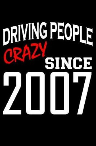 Cover of Driving People Crazy Since 2007