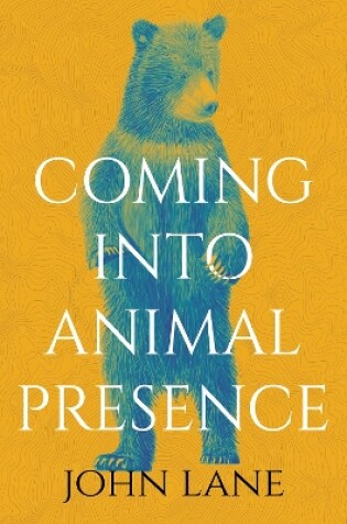 Cover of Coming into Animal Presence