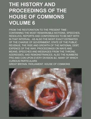 Book cover for The History and Proceedings of the House of Commons; From the Restoration to the Present Time