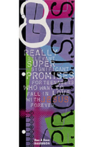 Cover of 8 Really Relevant Super Significant Promises for Teenagers Who Want to Fall in Love with Jesus Forever