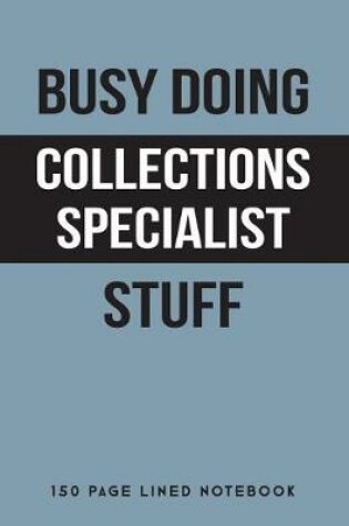 Cover of Busy Doing Collections Specialist Stuff