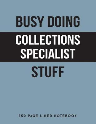 Book cover for Busy Doing Collections Specialist Stuff