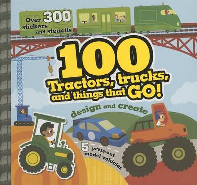 Cover of 100 Tractors, Trucks and Things That Go