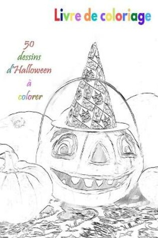 Cover of Livre de coloriage 50 dessins d'Halloween a colorer