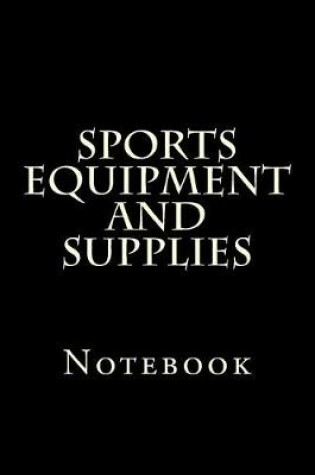 Cover of Sports Equipment and Supplies