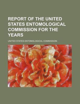 Book cover for Report of the United States Entomological Commission for the Years