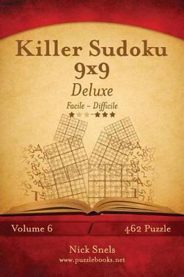 Book cover for Killer Sudoku 9x9 Deluxe - Da Facile a Difficile - Volume 6 - 462 Puzzle