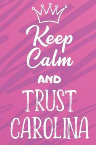 Cover of Keep Calm And Trust Carolina