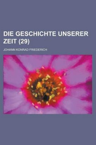 Cover of Die Geschichte Unserer Zeit (29 )