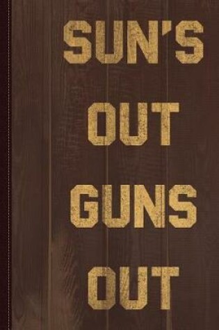 Cover of Suns Out Guns Out Vintage Journal Notebook