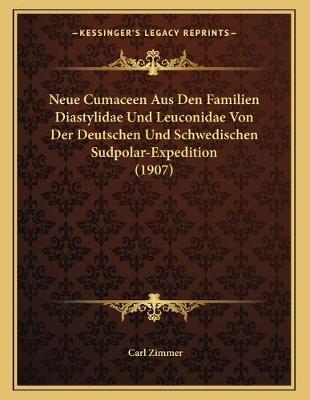 Book cover for Neue Cumaceen Aus Den Familien Diastylidae Und Leuconidae Von Der Deutschen Und Schwedischen Sudpolar-Expedition (1907)