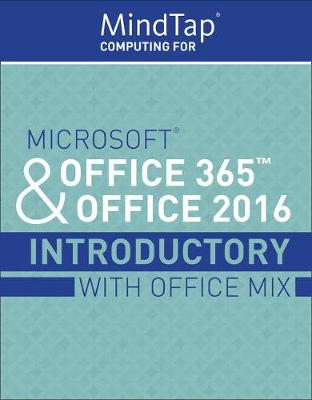 Book cover for Mindtap Computing, 1 Term (6 Months) Printed Access Card for Microsoft Office 365 & Office 2016: Introductory (with Office Mix)