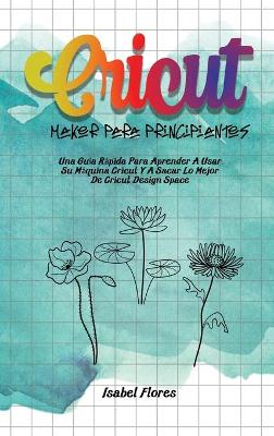 Cover of Cricut Maker Para Principiantes