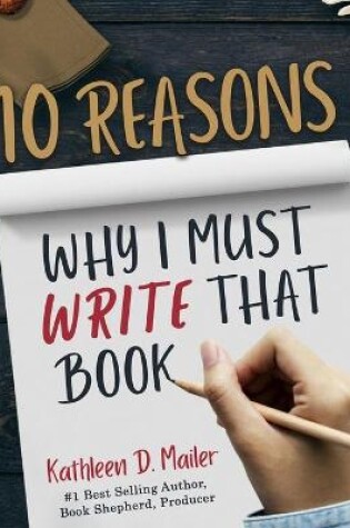 Cover of 10 Reasons Why I Must Write That Book
