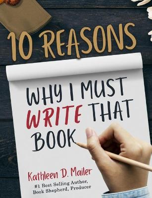 Book cover for 10 Reasons Why I Must Write That Book