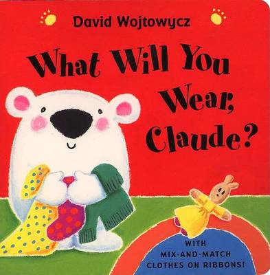 Book cover for "What Will You Wear, Claude (Us) "