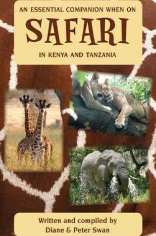 Cover of An Essential Companion When on Safari in Kenya & Tanzania