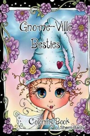 Cover of Gnome-Ville Besties Coloring Book