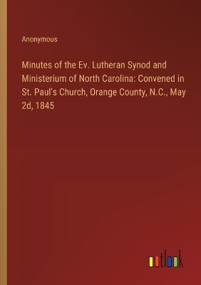 Book cover for Minutes of the Ev. Lutheran Synod and Ministerium of North Carolina
