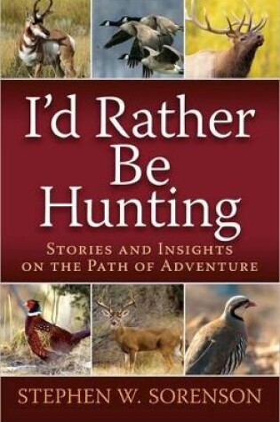 Cover of I'd Rather Be Hunting