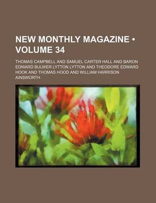 Book cover for New Monthly Magazine (Volume 34)