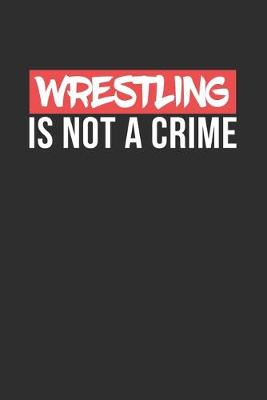 Book cover for Wrestling is not a Crime