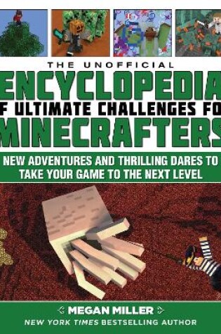 Cover of The Unofficial Encyclopedia of Ultimate Challenges for Minecrafters