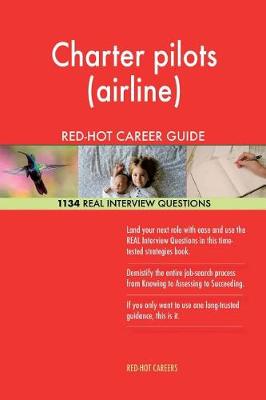Book cover for Charter Pilots (Airline) Red-Hot Career Guide; 1134 Real Interview Questions