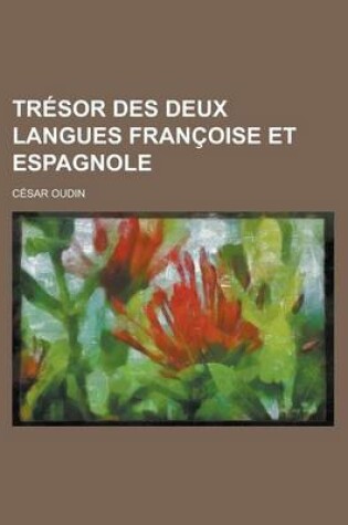 Cover of Tresor Des Deux Langues Francoise Et Espagnole