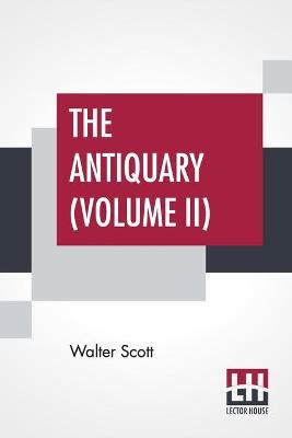 Book cover for The Antiquary (Volume II)