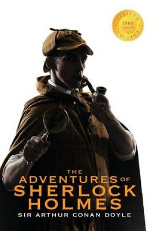 Cover of The Adventures of Sherlock Holmes (Illustrated) (1000 Copy Limited Edition)