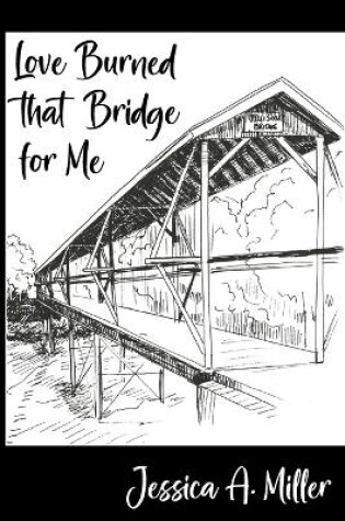 Cover of Love Burned That Bridge For Me