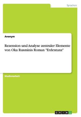 Book cover for Rezension und Analyse zentraler Elemente von Oka Rusminis Roman Erdentanz