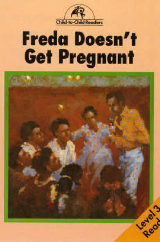 Cover of Freda Doesn't Get Pregnant Level 3 Reader