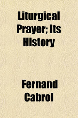 Book cover for Liturgical Prayer; Its History