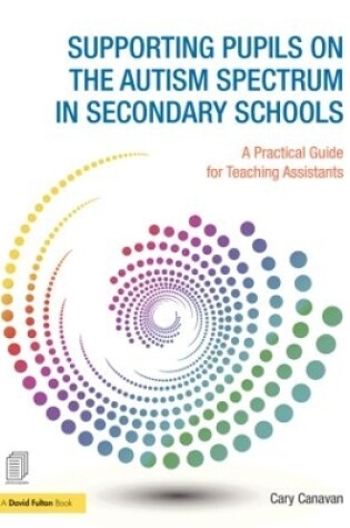 Cover of Supporting Pupils on the Autism Spectrum in Secondary Schools