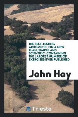 Book cover for The Self-Testing Arithmetic, on a New Plan, Simple and Scientific