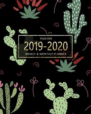 Book cover for Teacher 2019-2020 Weekly & Monthly Planner