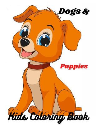 Book cover for Dog And Puppies Kids Coloring Book