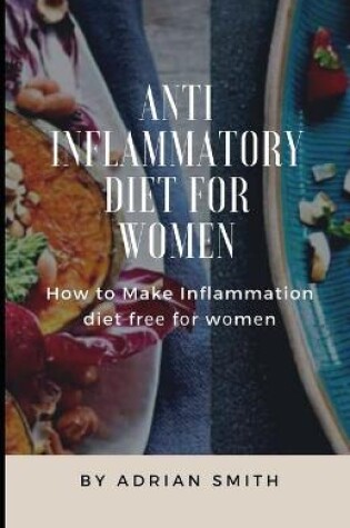 Cover of Anti Inflammatory Diet for Women