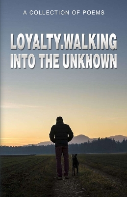 Book cover for Loyalty.Walking Into The Unknown